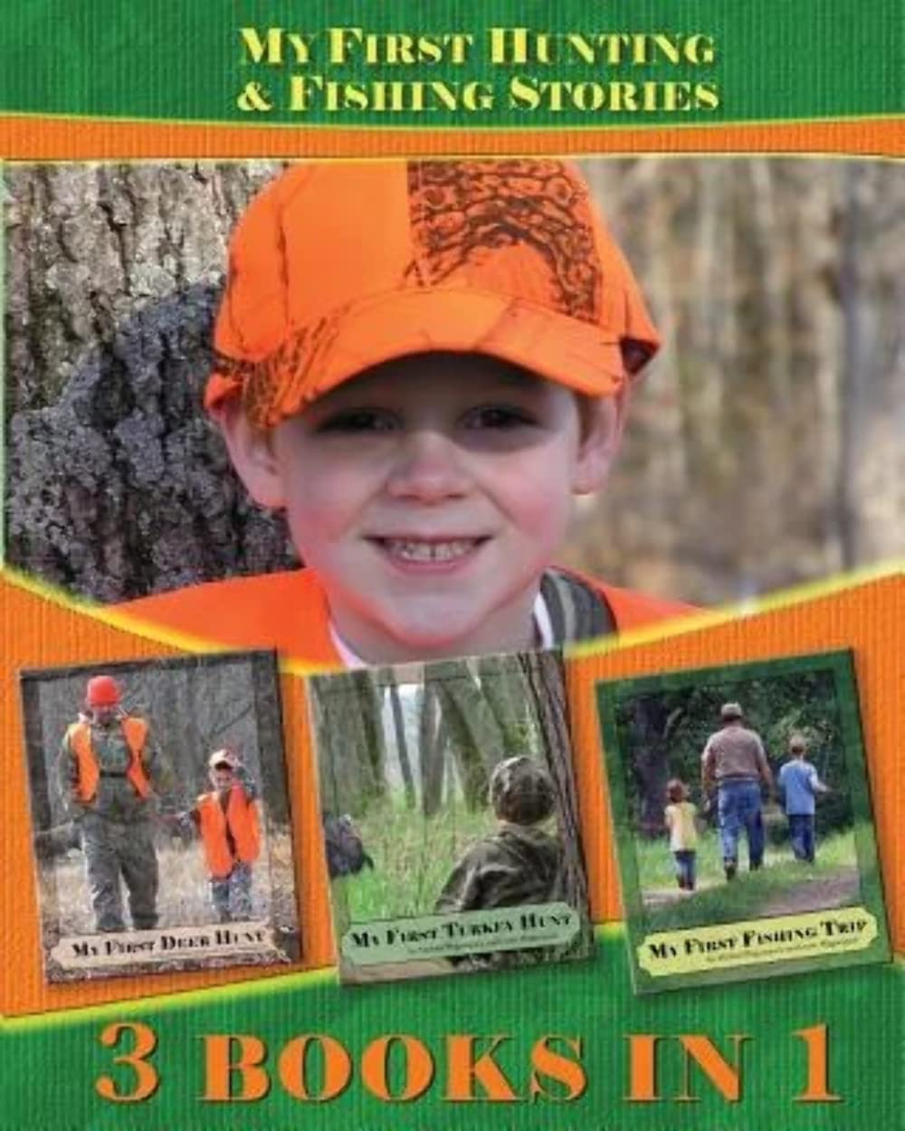 My First Hunting & Fishing Stories: 3 Books in 1 - Outdoor Adventure Books for Kids, Beginners & Family Bonding | Perfect for Camping, Nature Exploration & Father-Son Activities