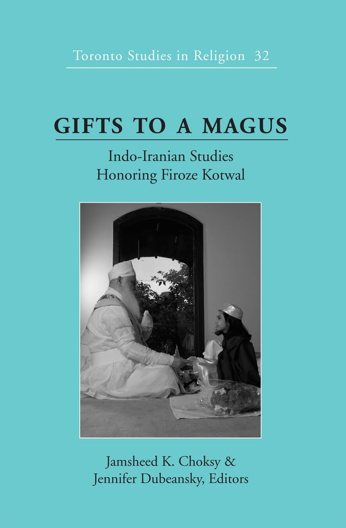 Gifts to a Magus: Indo-Iranian Studies Honoring Firoze Kotwal - Academic Book on Religion & Culture | Perfect for Scholars, Researchers & History Enthusiasts