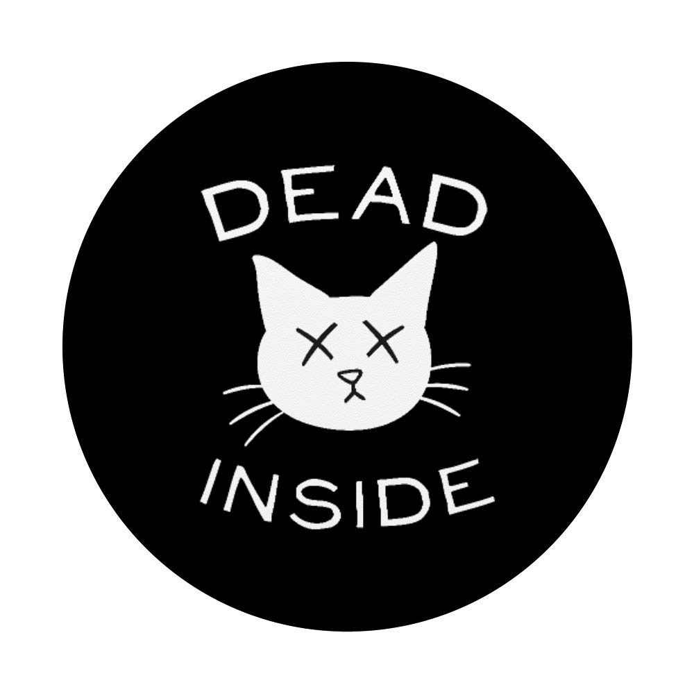 Funny Cat Lovers PopSocket - Dead Inside Design Phone Grip & Stand for iPhone, Samsung, Tablets | Perfect for Cat Owners, Office Humor & Everyday Use