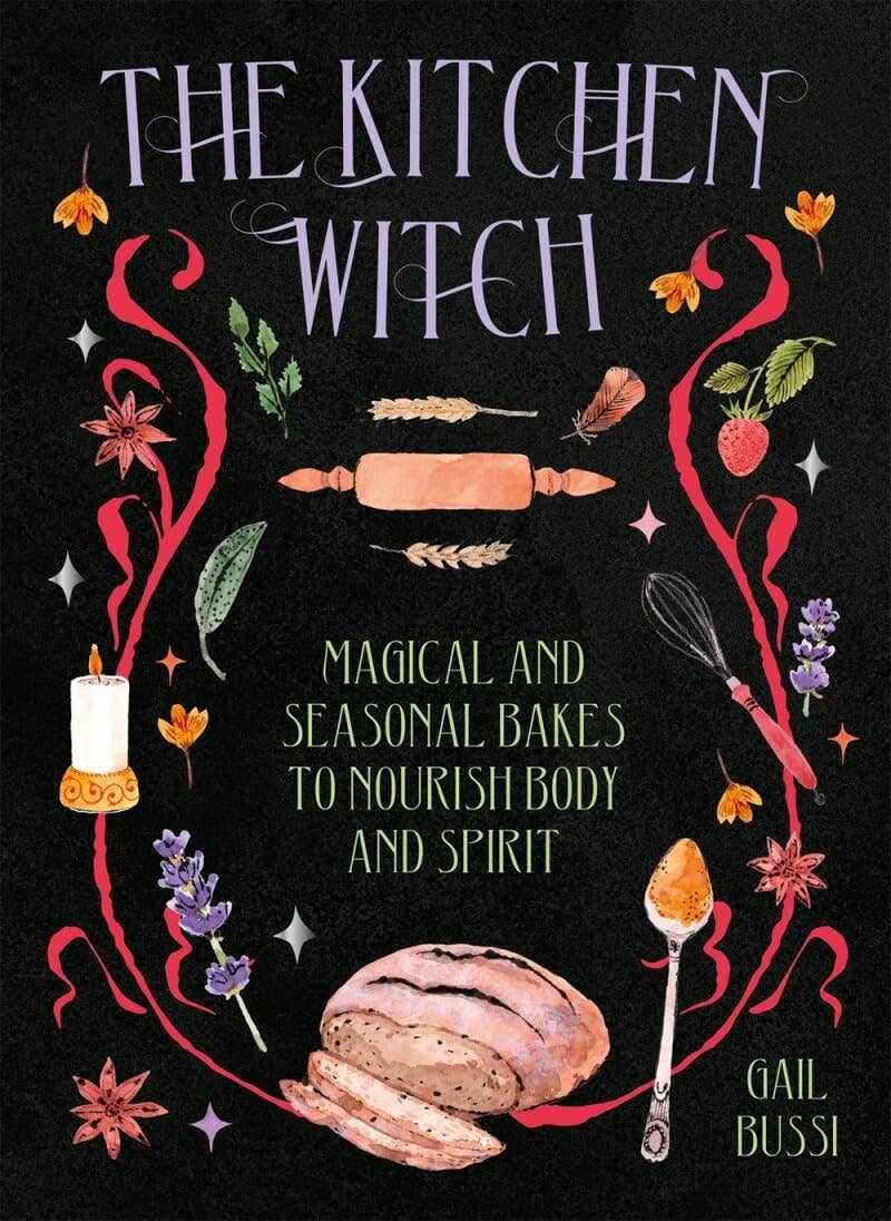 The Kitchen Witch Cookbook by Chronicle Books - Magical Recipes for Everyday Meals & Special Occasions | Perfect for Home Chefs & Gift Giving