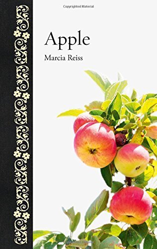 Apple (Reaktion Books - Botanical) by Marcia Reiss (2015) Hardcover - Perfect for Botany Enthusiasts & Nature Lovers