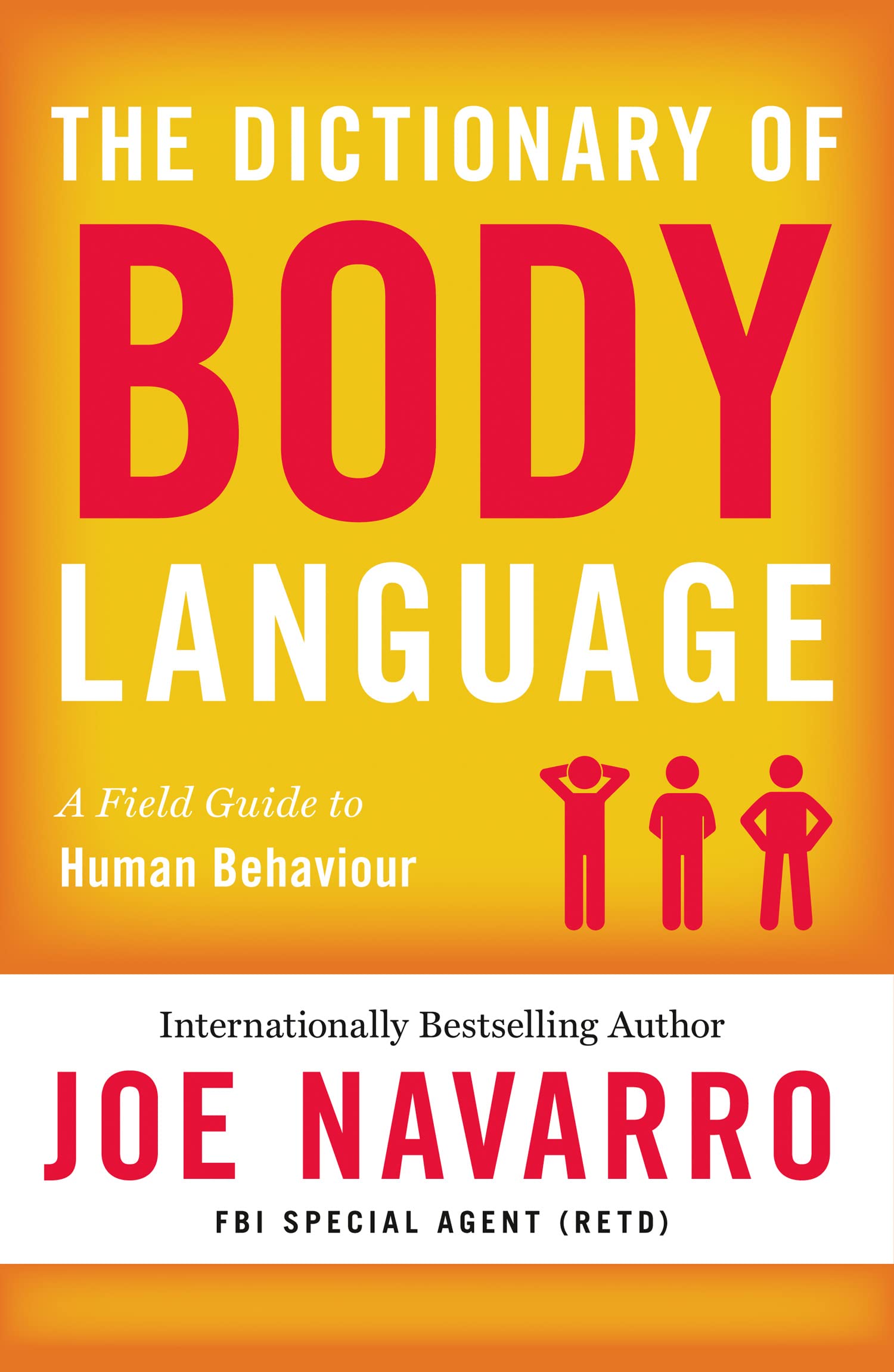 The Dictionary of Body Language: A Field Guide to Human Behavior - Perfect for Business, Dating & Social Situations