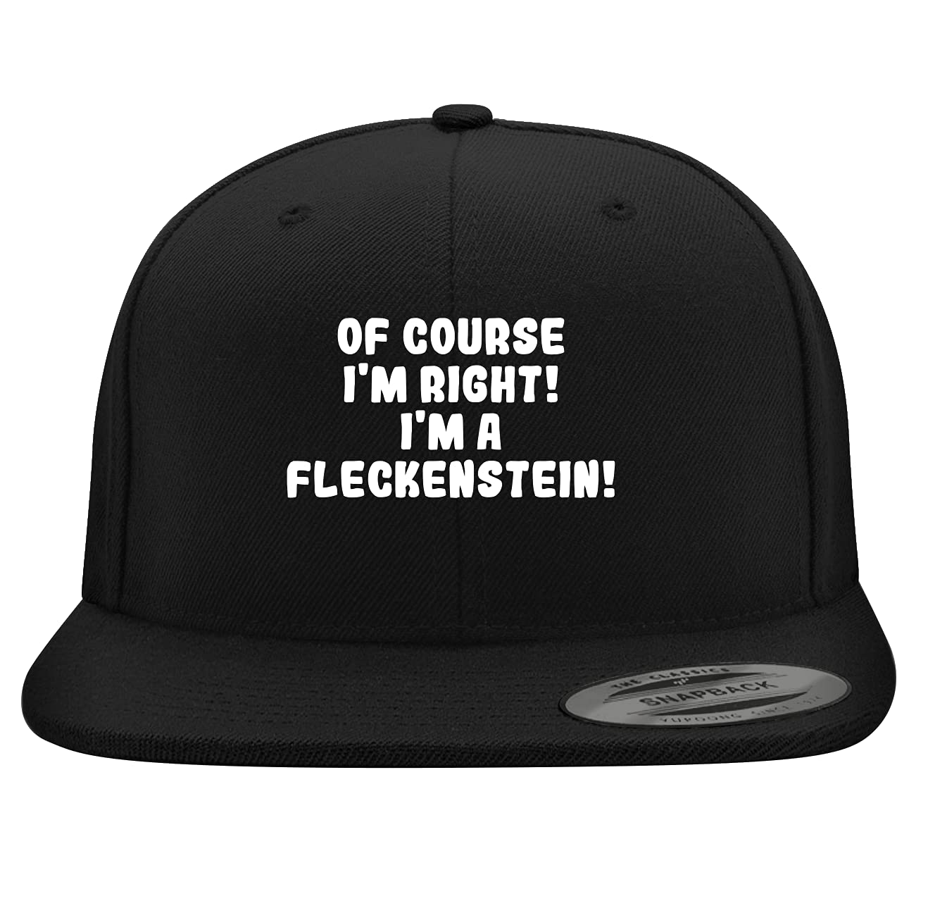 Of Course I'm Right! I'm A Fleckenstein! - Yupoong 6089 Structured Flat Bill Snapback Hat | Trendy Embroidered Baseball Cap for Men & Women | Perfect for Casual Wear, Sports, and Street Fashion