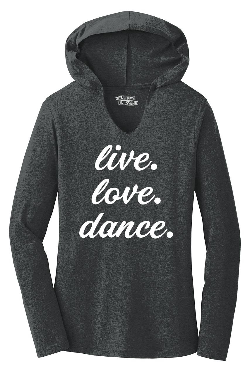 Funny Women's Live Love Dance Hoodie - Cute & Comfy Pullover Sweatshirt for Casual Wear, Dance Classes & Gifts