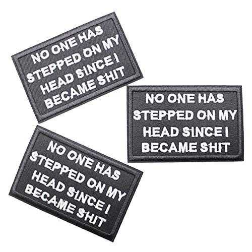 NO ONE HAS STEPPED ON MY HEAD SINCE I BECAME SHIT