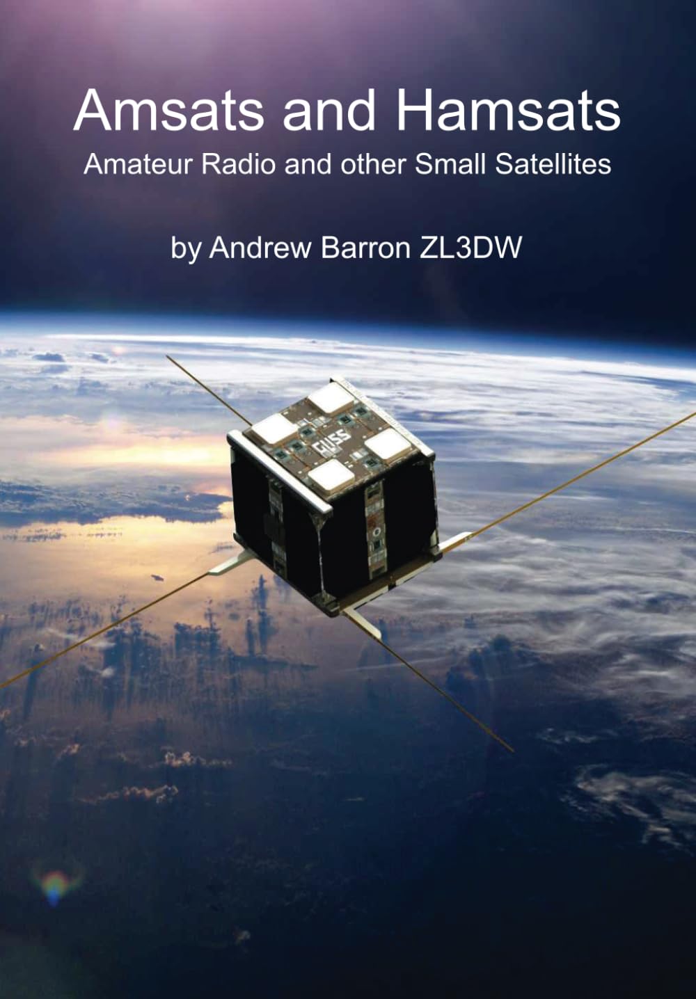 Amsats and Hamsats: The Complete Guide to Amateur Radio & Small Satellites - Radio Today Guides for Space Enthusiasts & Hobbyists