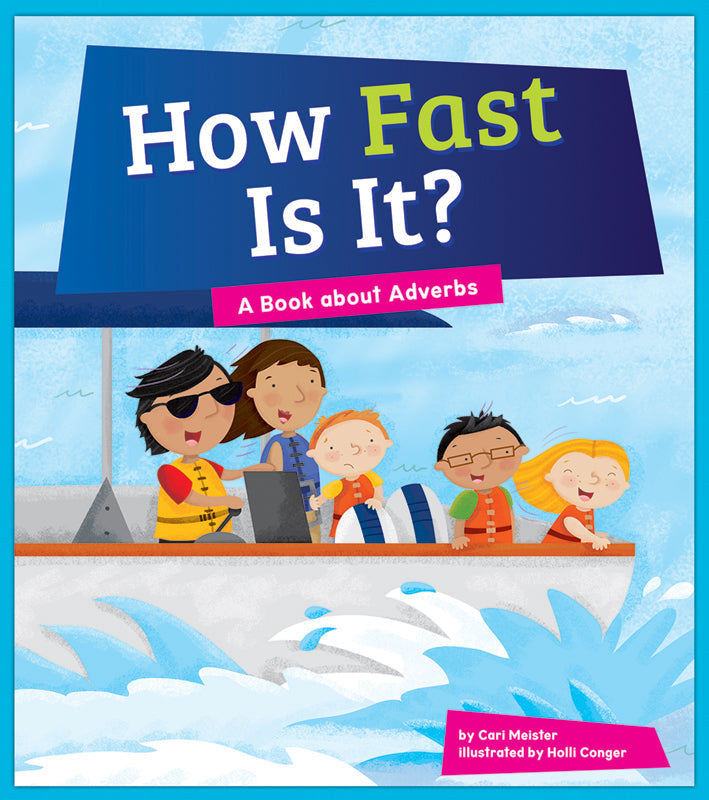 How Fast Is It?: A Fun Children's Book About Learning Adverbs - Perfect for Homeschooling & English Language Classrooms