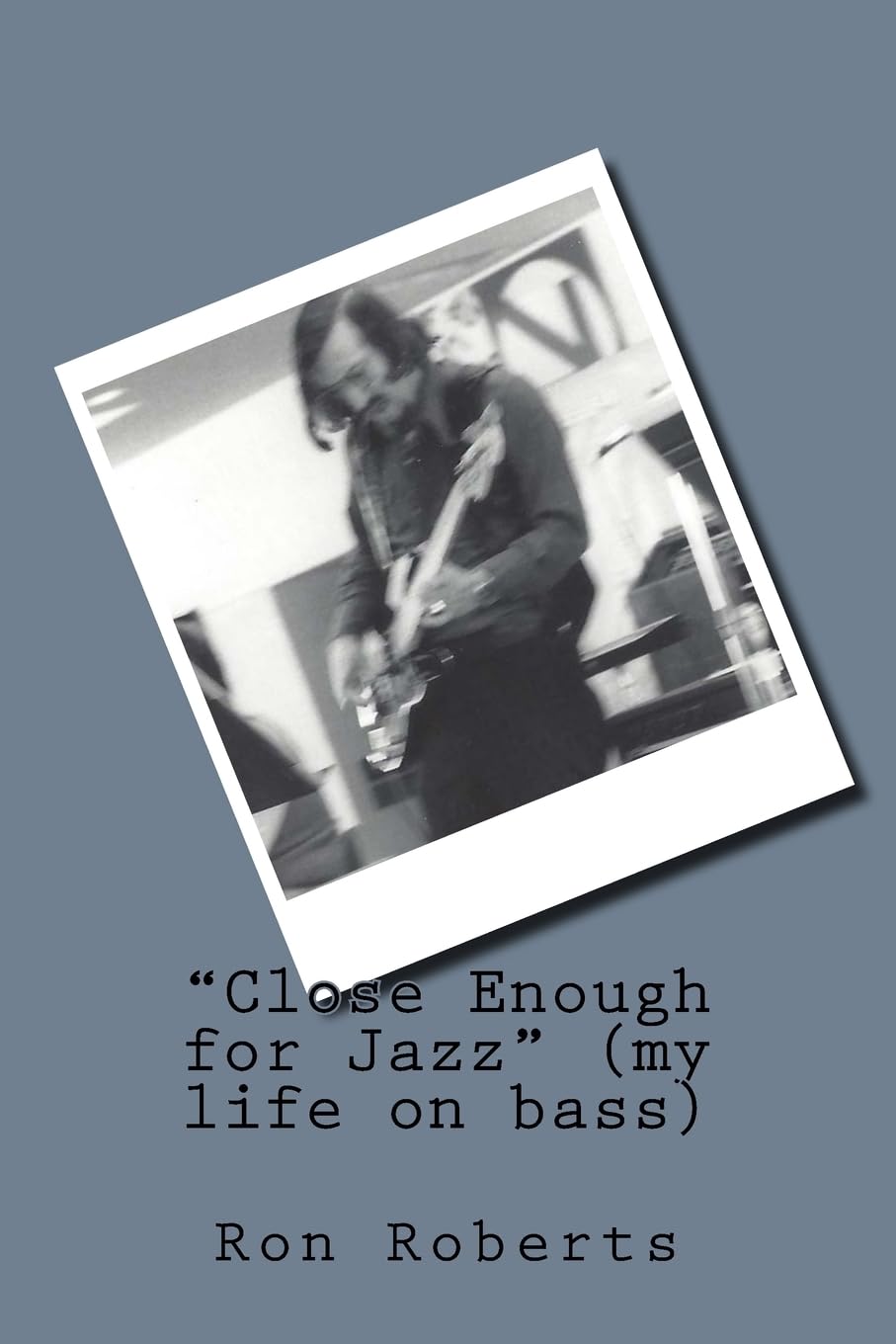 Close Enough for Jazz: A Bassist's Life Story - Perfect for Jazz Lovers & Musicians - Great for Gifts, Music Enthusiasts & Jazz History Buffs
