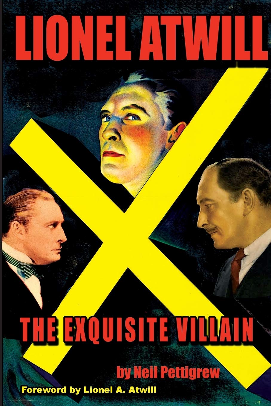 Lionel Atwill: The Exquisite Villain - Biography & Filmography of Classic Hollywood Actor | Perfect for Movie Buffs & Film History Enthusiasts