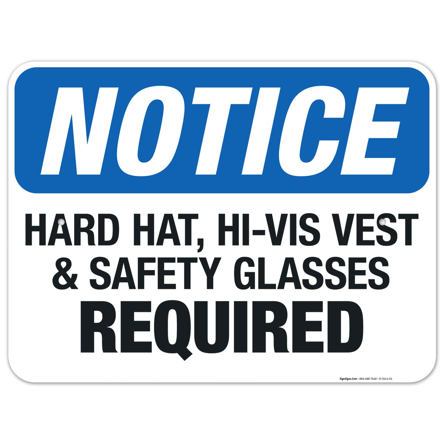 OSHA Compliant Hard Hat Hi-Vis Vest & Safety Glasses Required Sign - 18x24 Inches Rust-Free .063 Aluminum Safety Sign - Fade Resistant for Indoor/Outdoor Use - Made in USA - Perfect for Construction Sites, Warehouses & Industrial Facilities