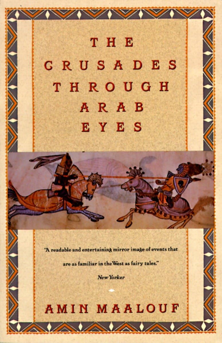 The Crusades Through Arab Eyes - Historical Book by Saqi Essentials | Medieval History, Middle East Studies & Academic Research