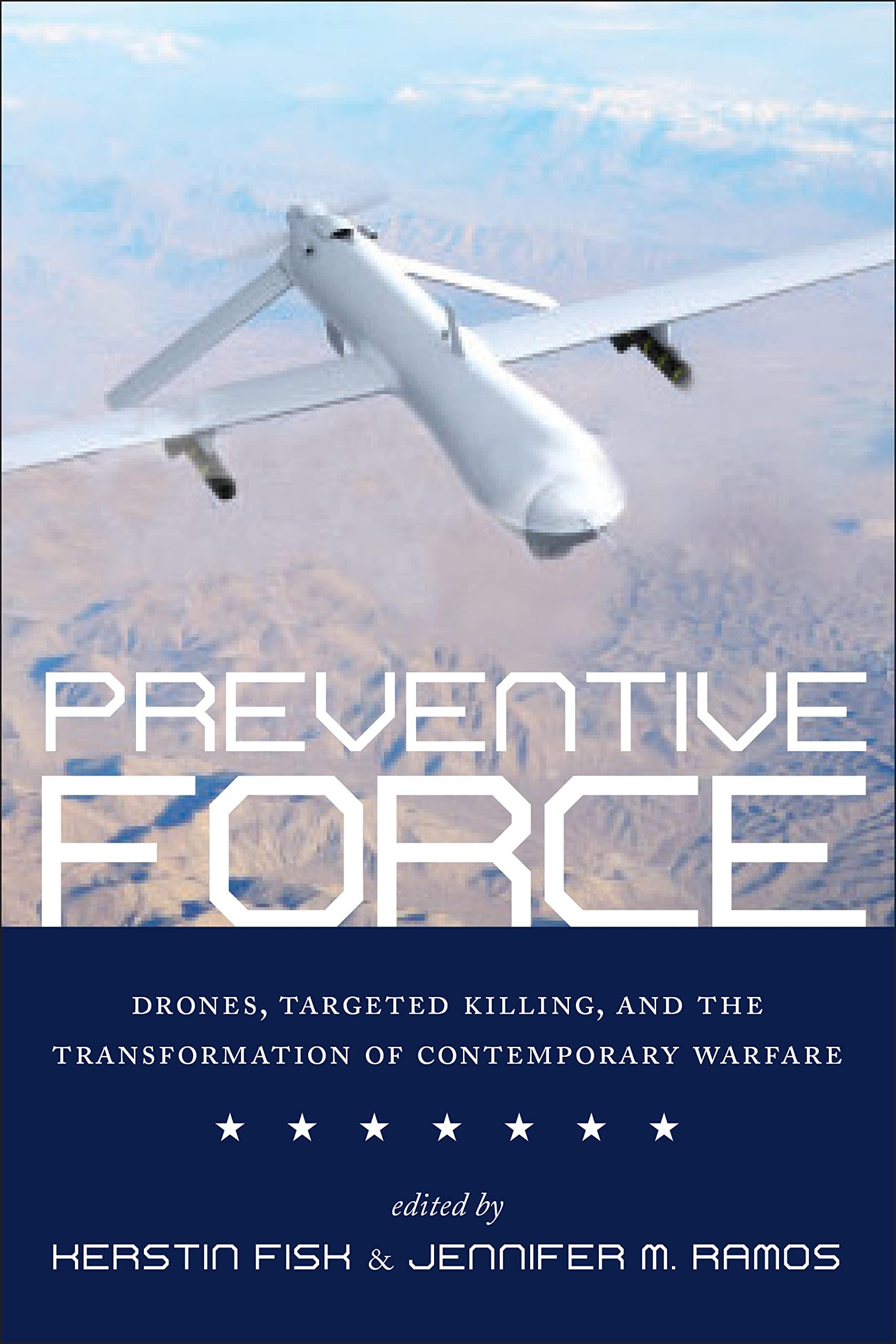 Preventive Force: Drones, Targeted Killing & Modern Warfare Transformation - Military Strategy Book for Defense Studies & Counterterrorism Research