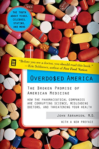 Overdosed America: The Broken Promise of American Medicine - Healthcare Crisis & Pharmaceutical Industry Exposé | Perfect for Medical Students, Policy Makers & Healthcare Reform Advocates