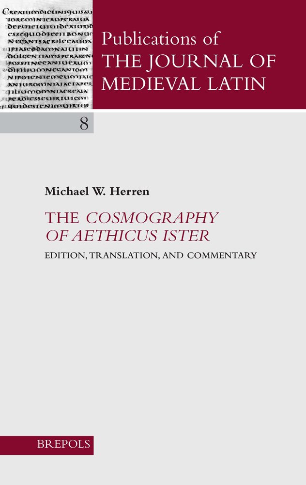 The Cosmography of Aethicus Ister: Critical Edition with English Translation & Scholarly Commentary | Medieval Latin Studies | Perfect for Academic Research & Historical Studies