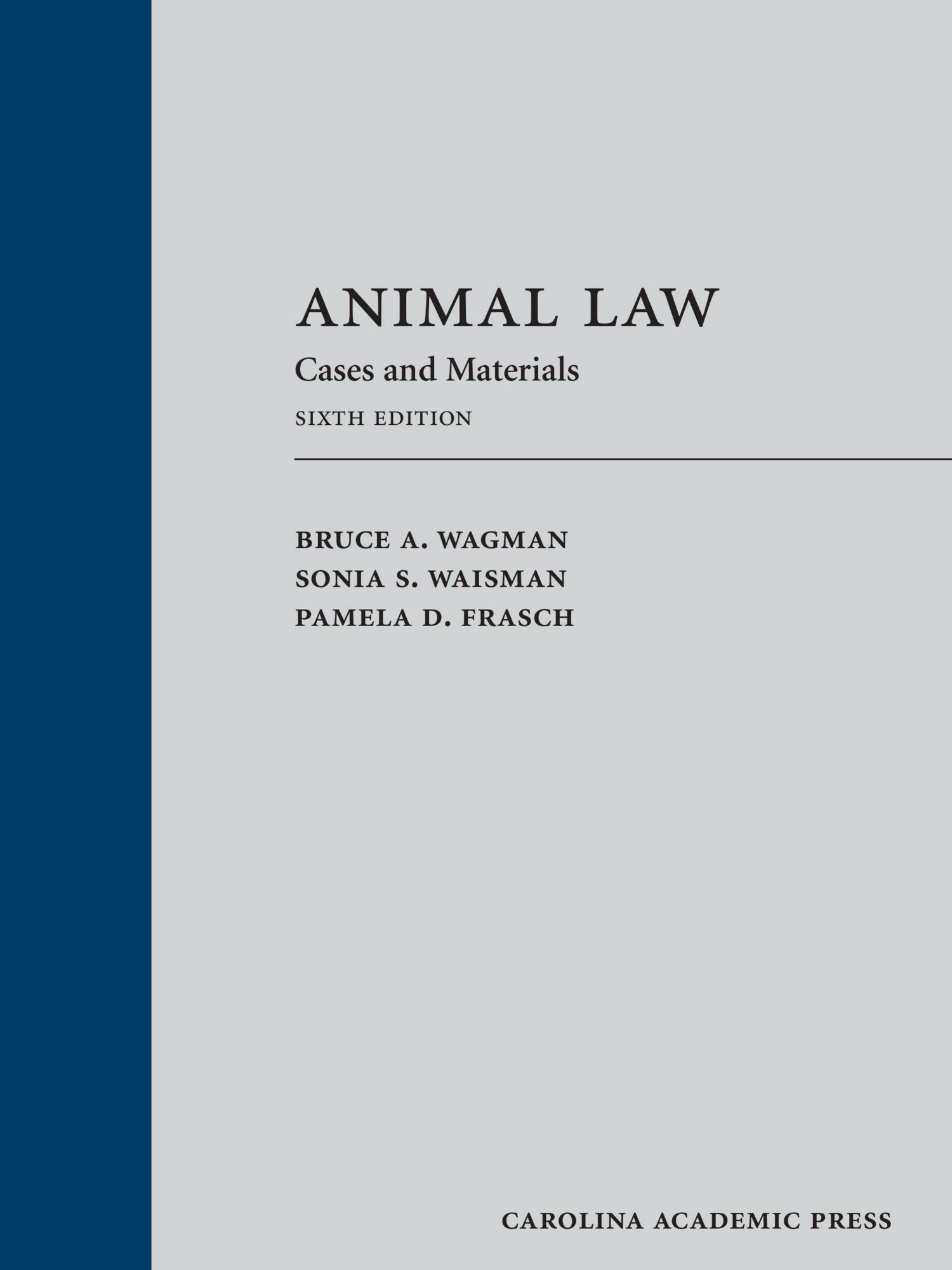 Animal Law Cases and Materials - Legal Textbooks for Law Students & Professionals - Study Animal Rights, Welfare & Legal Issues in Class or Courtroom