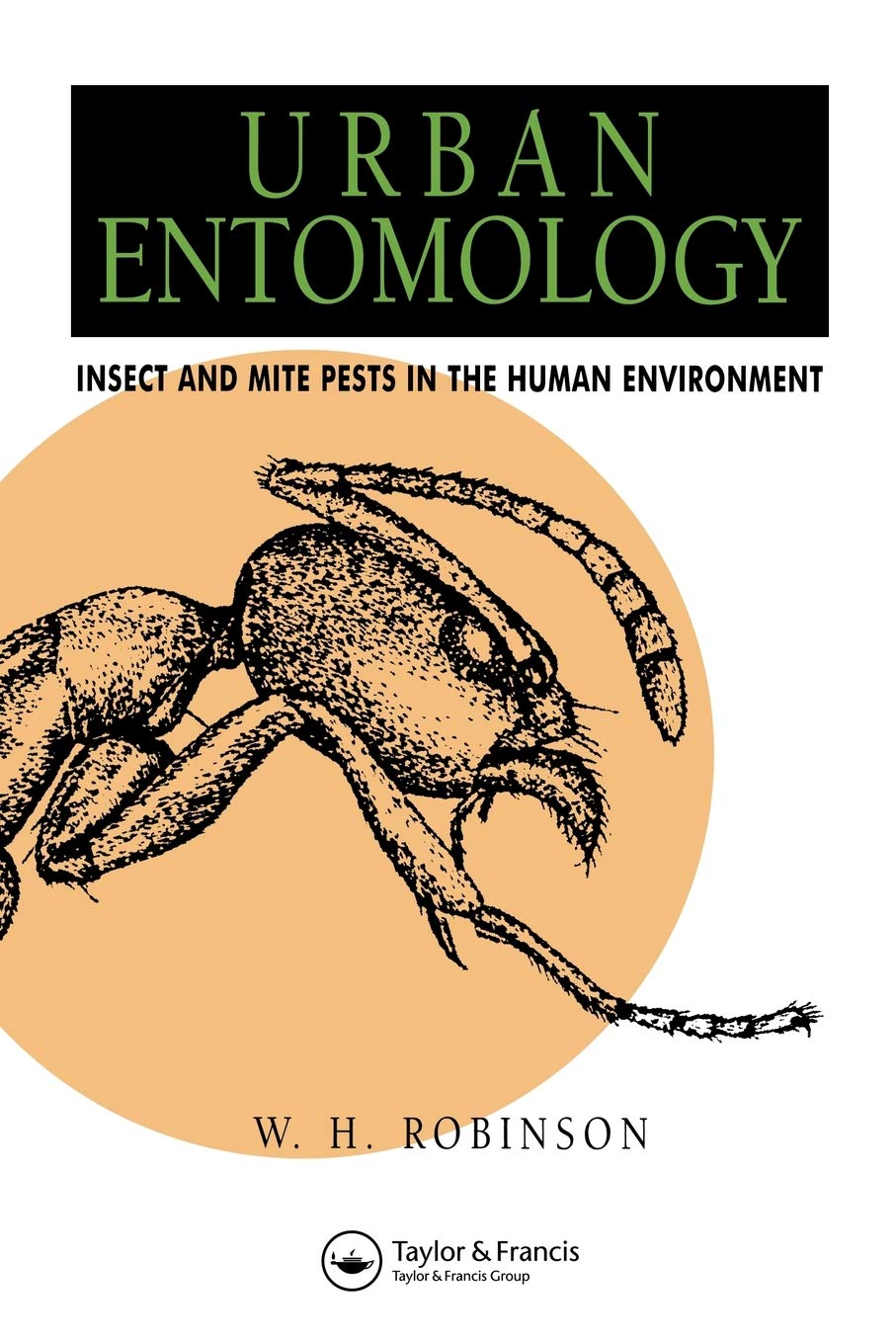 Urban Entomology: Insect and Mite Pests in the Human Environment | Guide to Pest Control & Prevention | Perfect for Homeowners & Urban Dwellers