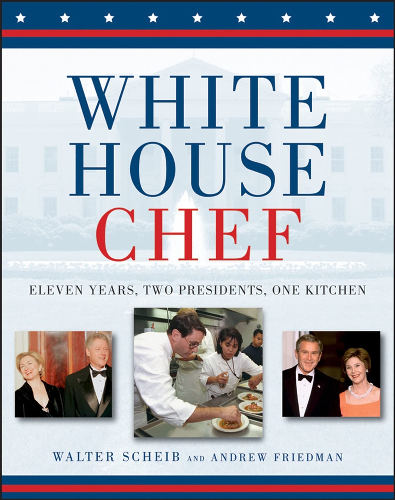 White House Chef Memoir: 11 Years Cooking for Two Presidents - Perfect for History Buffs & Food Lovers