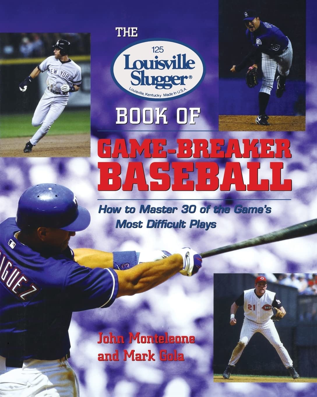 The Louisville Slugger® Guide to Mastering Baseball's 30 Toughest Plays: Essential Techniques for Game-Changing Performance on the Field