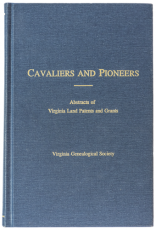 Cavaliers and Pioneers: Virginia Land Patents & Grants Vol.4 | Historical Genealogy Research | Perfect for Ancestry Studies & American History Enthusiasts