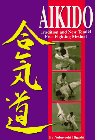 Nobuyoshi Higashi's Aikido Book: Tradition & Tomiki Free Fighting Method - Used - Perfect for Martial Arts Training & Self-Defense Learning