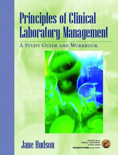 Principles of Clinical Laboratory Management: Study Guide & Workbook for Medical Technologists | Prentice Hall Clinical Laboratory Science Series by Jane Hudson Ph.D. | Essential Resource for ASCP & NCA Certification Exam Prep | Perfect for Lab Professionals & Students