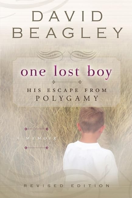 One Lost Boy: His Escape from Polygamy - True Story Memoir by David Beagley [Paperback] - Inspiring Book for Personal Growth & Religious Freedom Discussions