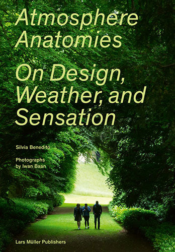 Atmosphere Anatomies: Exploring Design, Weather, and Sensation - Perfect for Interior Designers, Weather Enthusiasts, and Sensory Experience Lovers