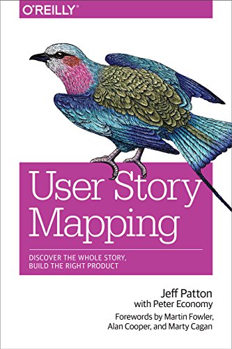 User Story Mapping Book: Discover the Whole Story & Build the Right Product | Agile Product Development Guide for Teams & Managers | Perfect for Scrum Workshops & UX Design