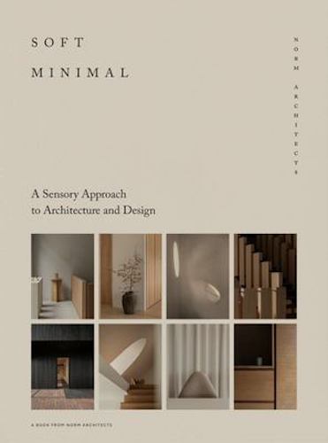 Soft Minimal: Norm Architects' Sensory Approach to Architecture & Design | Modern Home & Office Interior Inspiration