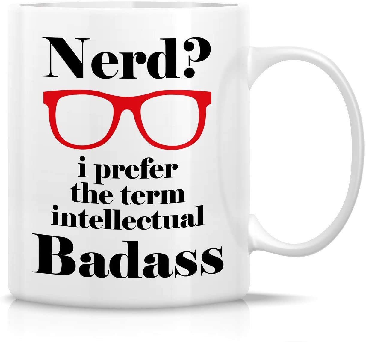 Funny Coffee Mug - 'I Prefer the Term Intellectual Badass' Ceramic Campfire Mug | Unique Gag Gift for Women, Birthday & Mother's Day Present | Perfect for Office, Home & Camping Use