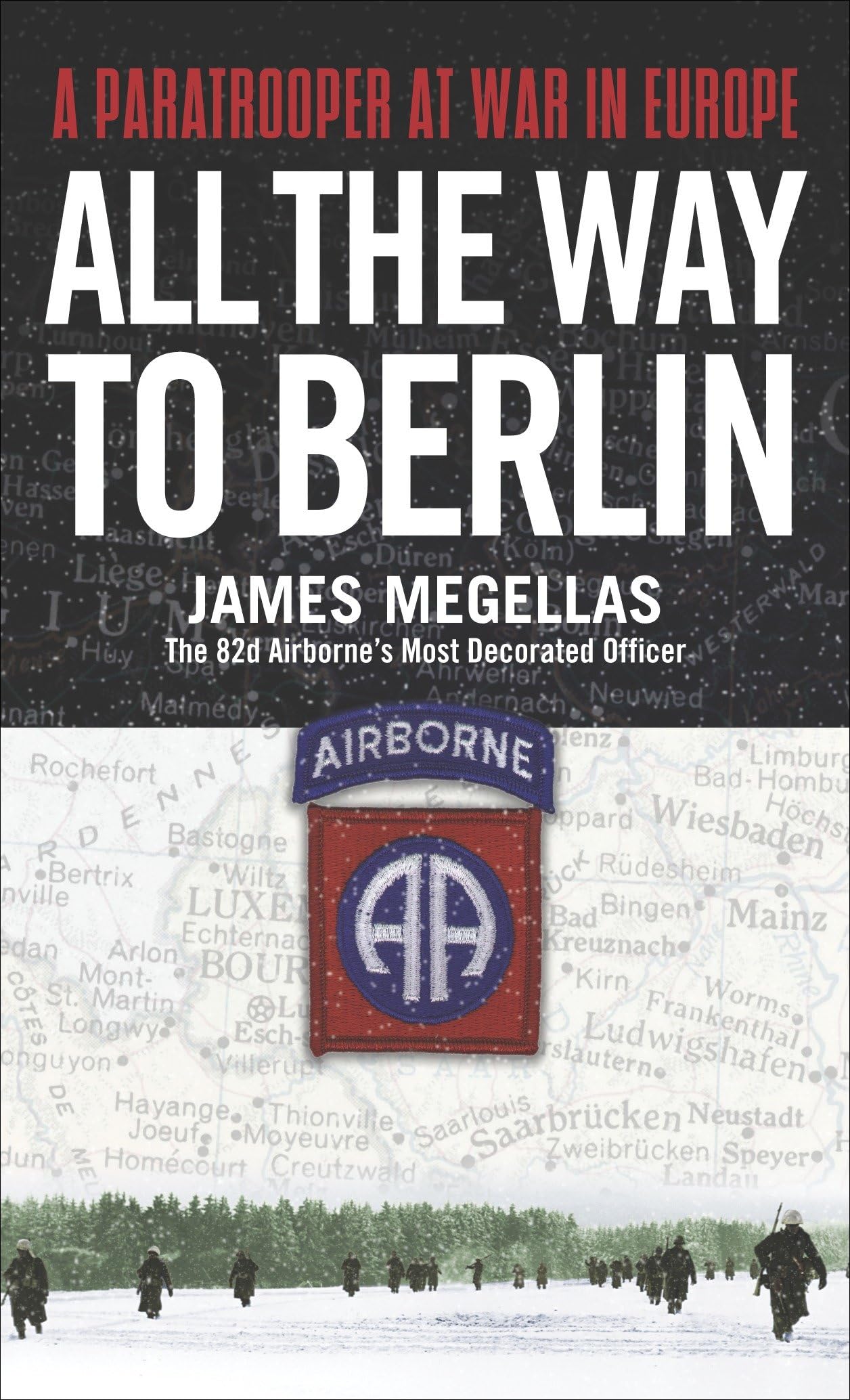 All the Way to Berlin: A Paratrooper's WWII Memoir of Combat in Europe - Perfect for Military History Enthusiasts & Book Clubs