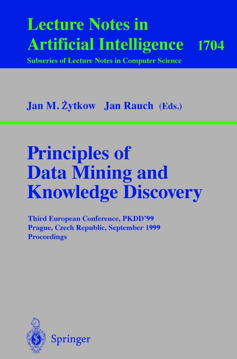 Data Mining & Knowledge Discovery Principles - PKDD'99 Conference Proceedings | Lecture Notes in Computer Science Vol.1704 | Academic Research & Machine Learning Applications