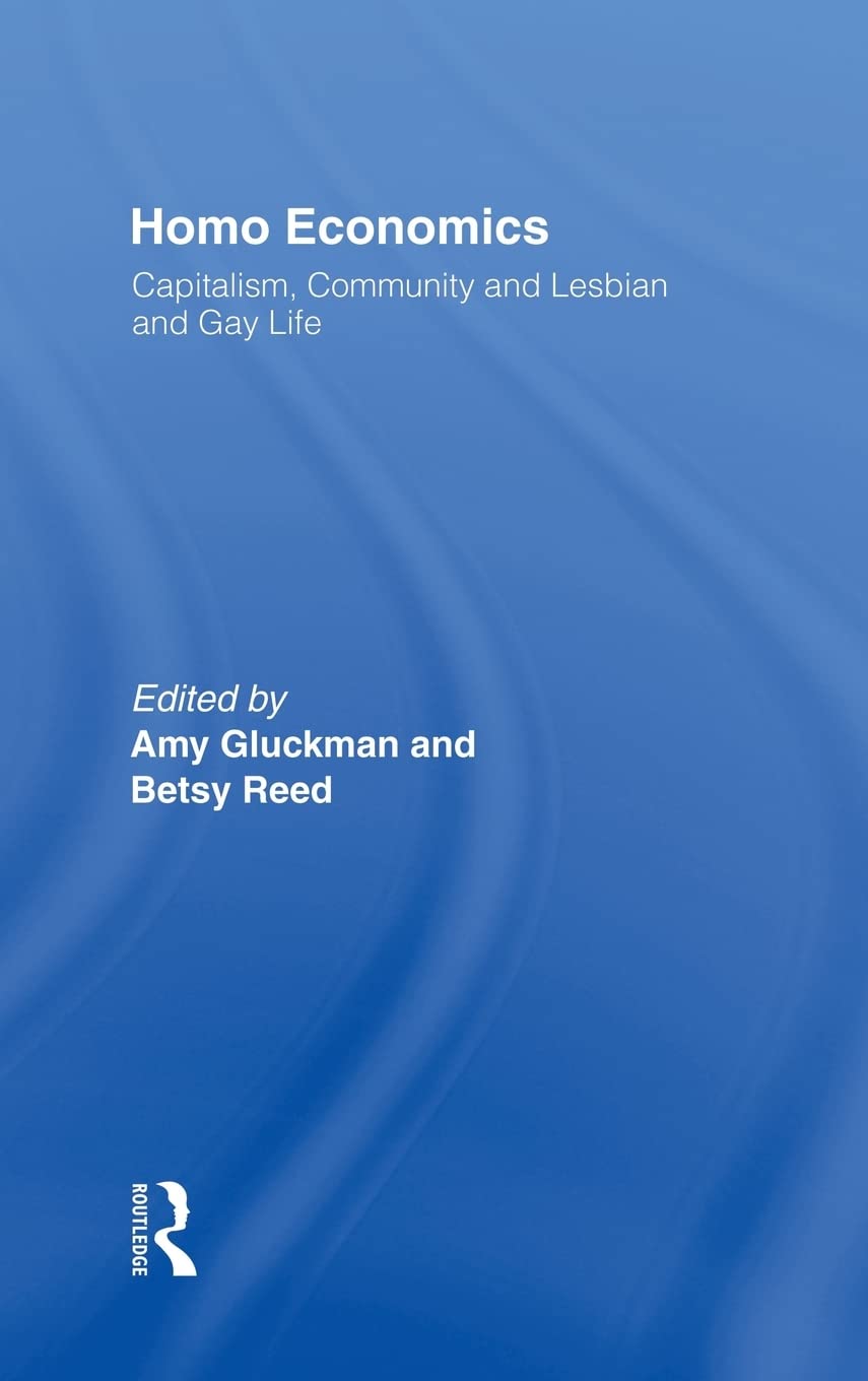Homo Economics: Capitalism, Community, and LGBTQ+ Life - Exploring Economic Theory in Modern Queer Culture | Perfect for Sociology Studies & LGBTQ+ Advocacy Groups
