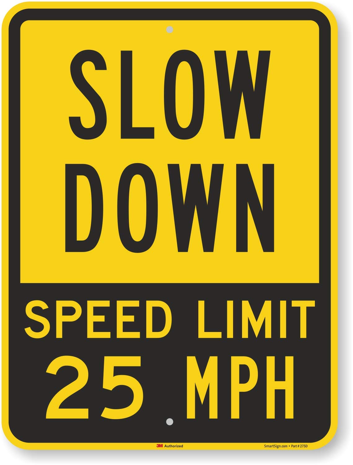Slow Down - Speed Limit 25 MPH