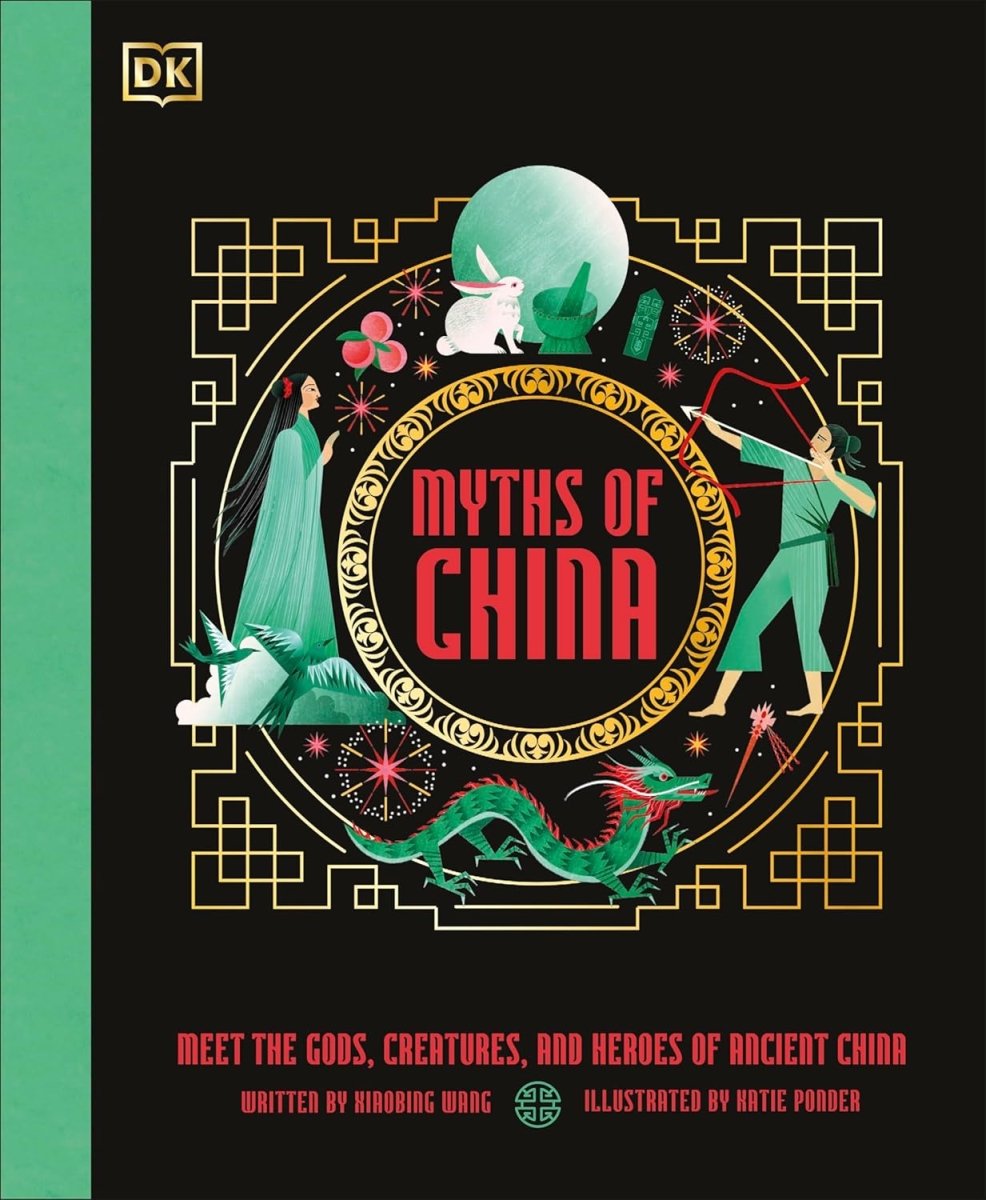 Xiaobing Wang: Myths of China Illustrated by Katie Ponder | Chinese Folklore Book | Perfect for Mythology Lovers & Cultural Enthusiasts