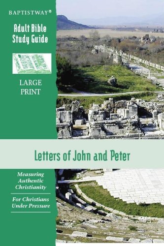 Baptistway Adult Bible Study Guide: Letters of John and Peter - Large Print Edition | Christian Scripture Study for Small Groups & Personal Devotion
