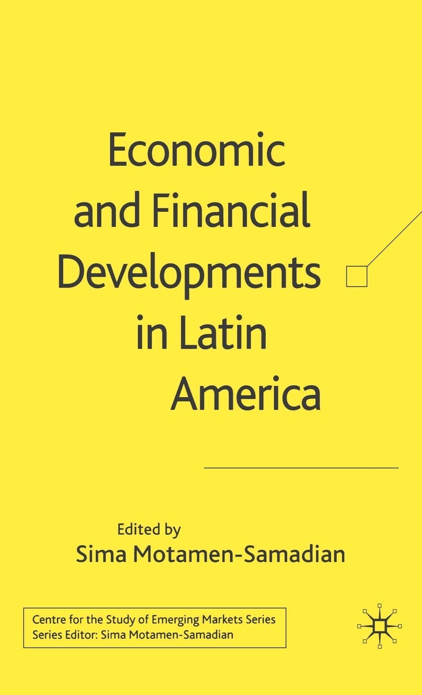Economic and Financial Developments in Latin America - Emerging Markets Analysis Book | Business Trends, Investment Strategies & Regional Growth | Perfect for Economists, Investors & Policy Makers