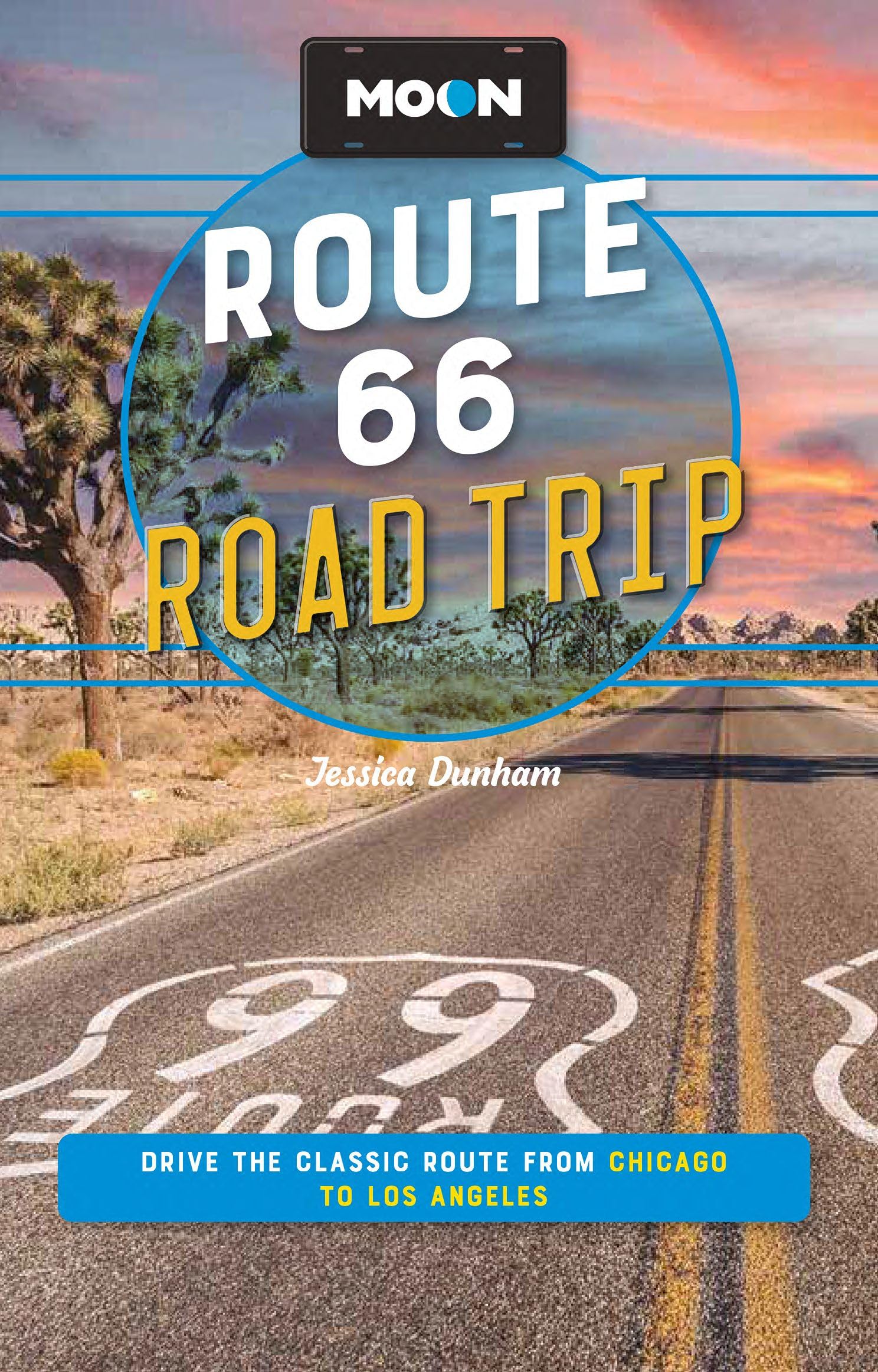Moon Route 66 Road Trip Travel Guide: Drive the Classic Highway from Chicago to LA - Perfect for American Road Trips & Adventure Travel
