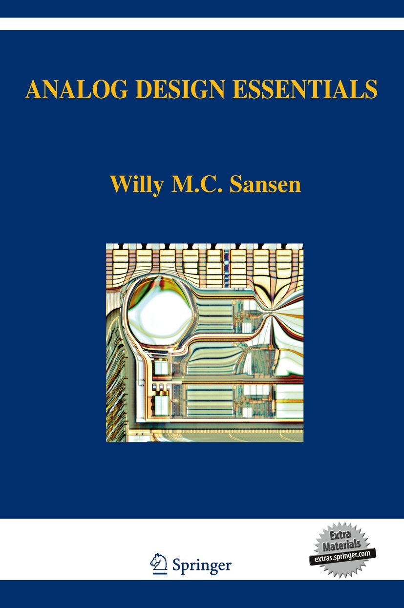 Analog Design Essentials - Springer International Series in Engineering & Computer Science 859 | Circuit Design Textbook for Electrical Engineers & Students | Perfect for University Courses & Professional Reference