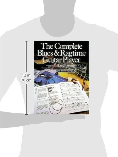 Complete Blues & Ragtime Guitar Player Book - Learn Guitar Techniques for Beginners & Advanced Players - Perfect for Home Practice & Live Performances