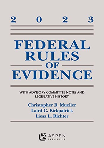 2023 Federal Rules of Evidence with Advisory Committee Notes & Legislative History - Official Legal Supplement for Court Cases & Law Studies