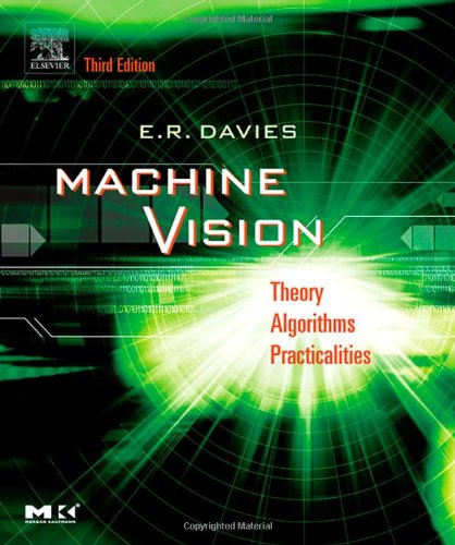 Machine Vision: Theory, Algorithms & Practical Applications in Signal Processing - For Industrial Automation, Quality Control & AI Development