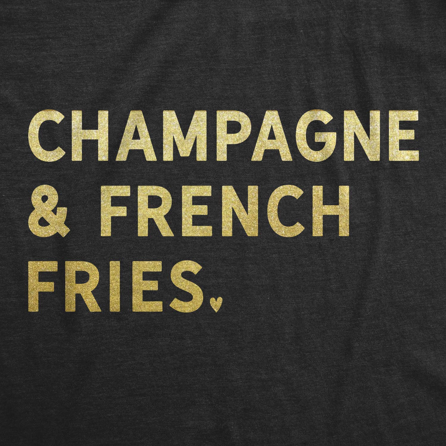 Funny Women's Champagne & French Fries Graphic T-Shirt | Crazy Dog Tees | Perfect for Casual Wear, Parties & Gifts