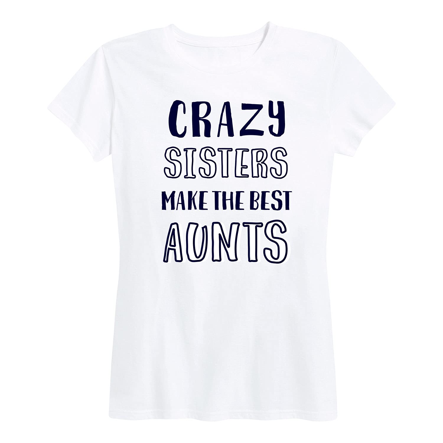 Crazy Sisters Make The Best Aunts - Funny Women's Short Sleeve Graphic T-Shirt - Perfect for Family Reunions, Birthday Gifts & Casual Wear