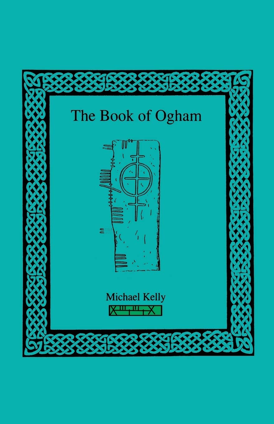 The Book of Ogham: Ancient Celtic Tree Alphabet Guide - Perfect for History Enthusiasts, Pagan Practitioners & Spiritual Seekers