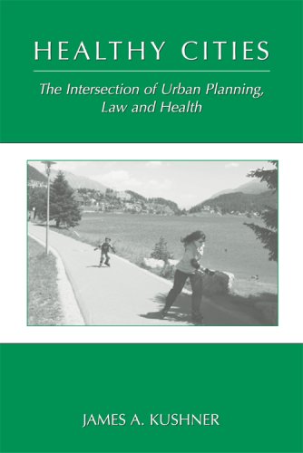 Healthy Cities: Urban Planning, Law and Health Intersection - Guide for Sustainable Community Development & Public Wellness Initiatives