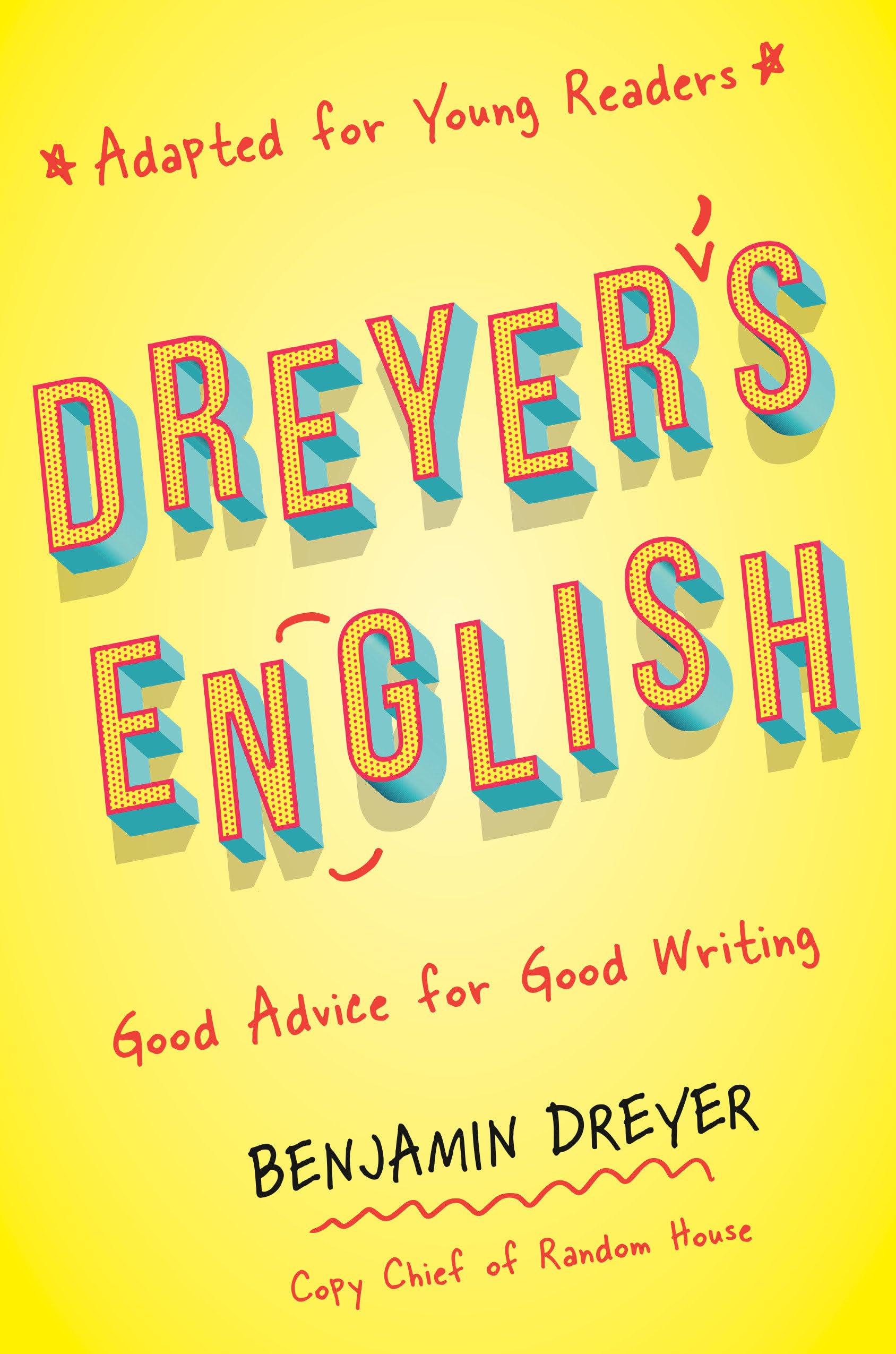 Dreyer's English for Young Readers: Essential Writing Tips & Advice – Perfect for Students, Homeschooling & Creative Writing Classes
