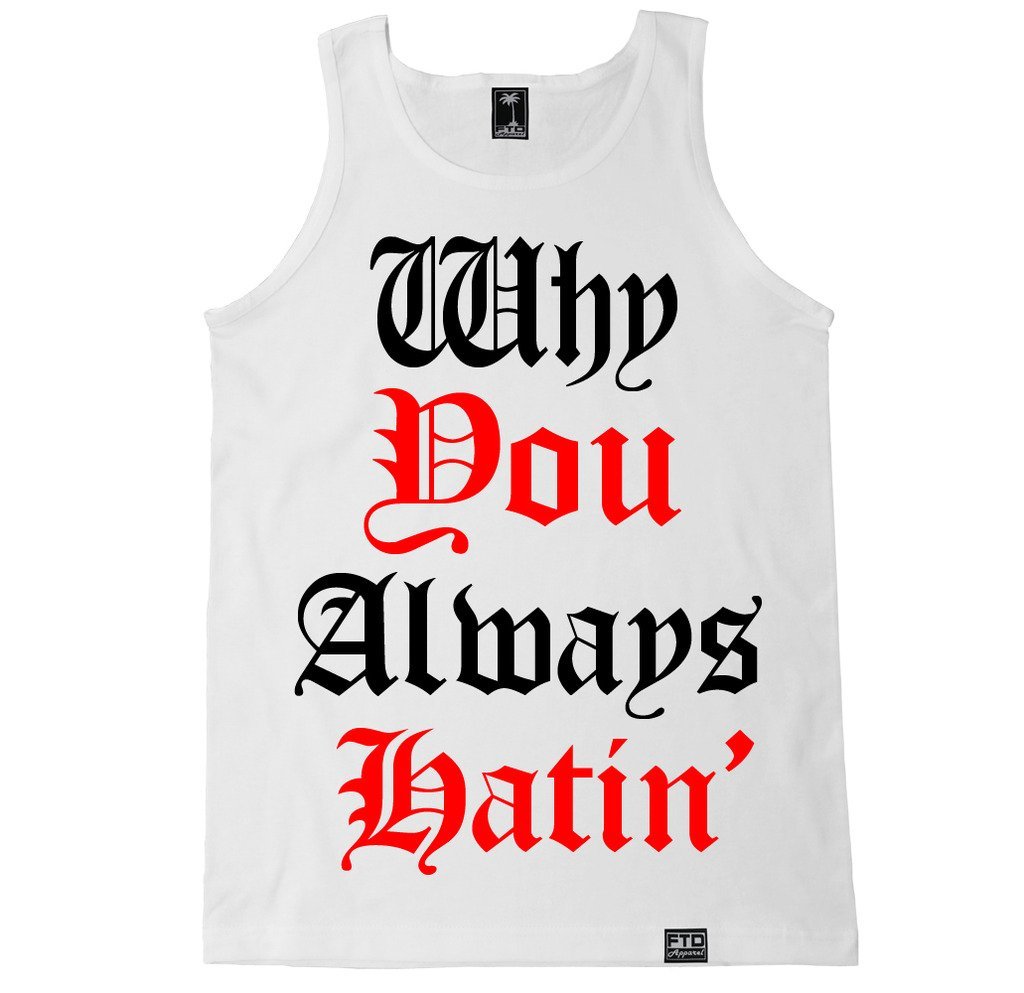 FTD Apparel Men's Funny Sarcastic 'Why You Always Hatin' Muscle Tank Top - Gym Workout & Summer Casual Wear