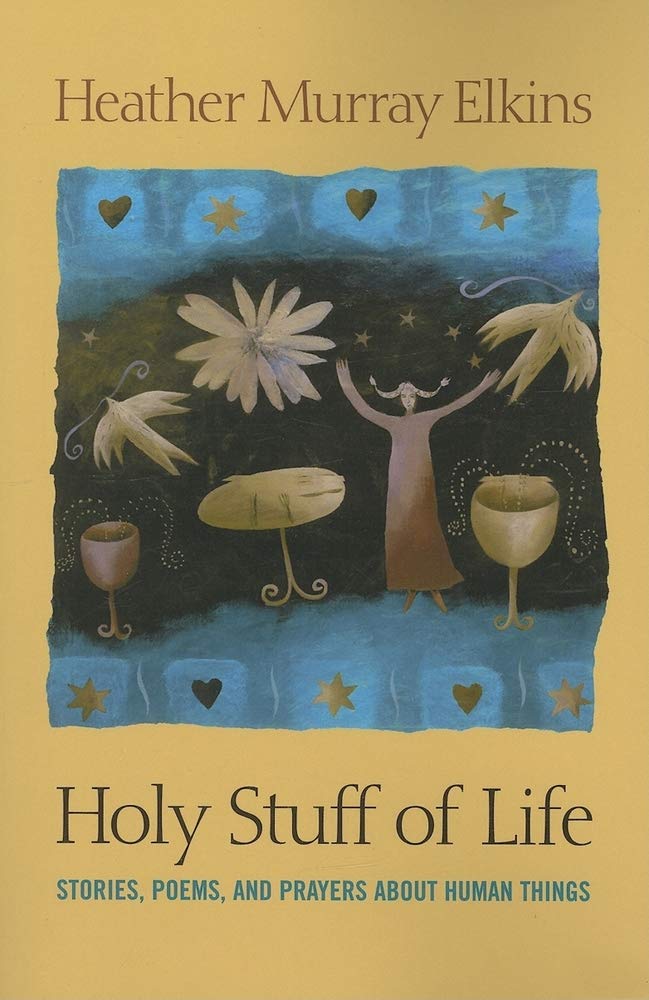 Holy Stuff of Life: Inspirational Stories, Poems & Prayers for Daily Christian Living - Perfect for Devotionals, Bible Study & Spiritual Growth