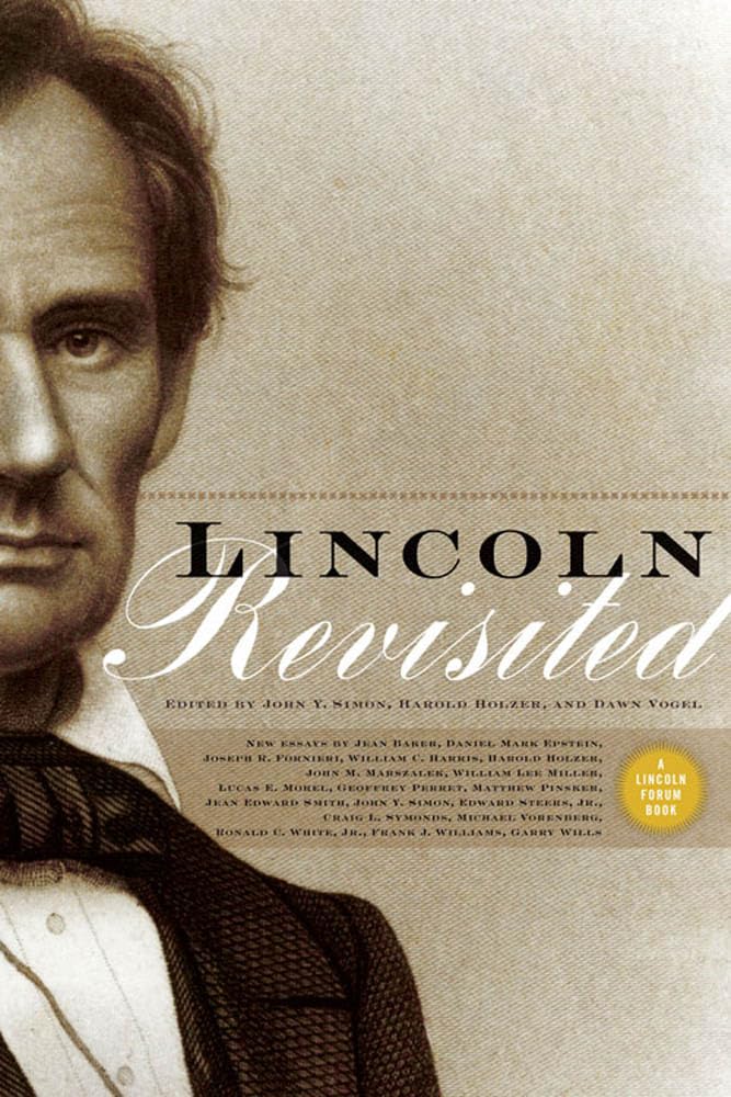 Lincoln Revisited: New Insights from the Lincoln Forum - Historical Analysis & Presidential Leadership Book | Perfect for Civil War Scholars, History Buffs & Political Science Students